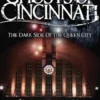 Ghosts of Cincinnati:: The Dark Side of the Queen City