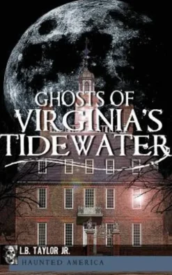 Ghosts of Virginia's Tidewater