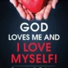 God Loves Me and I Love Myself!