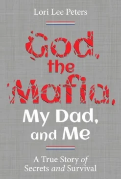 God, the Mafia, My Dad, and Me