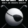 Golfen met je ogen dicht
