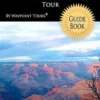 Grand Canyon National Park South Rim Tour Guide Book: Your personal tour guide for Grand Canyon travel adventure!