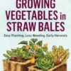 Growing Vegetables in Straw Bales