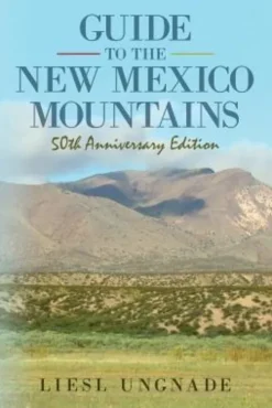 Guide to the New Mexico Mountains: 50th Anniversary Edition