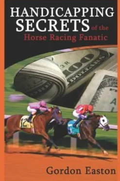 Handicapping Secrets of the Horse Racing Fanatic