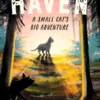 Haven: A Small Cat's Big Adventure