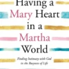 Having a Mary Heart in a Martha World