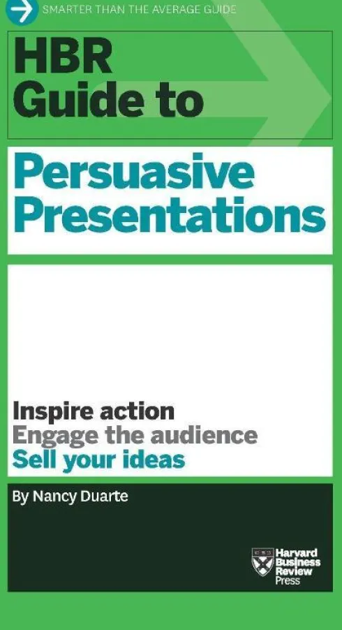 HBR Guide to Persuasive Presentations (HBR Guide Series)