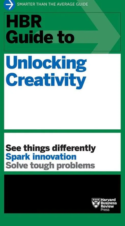 HBR Guide to Unlocking Creativity