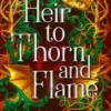 Heir to Thorn and Flame