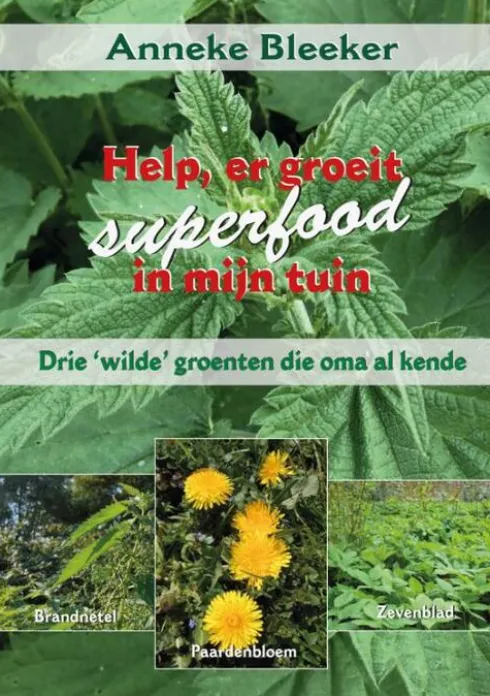 Help, er groeit superfood in mijn tuin