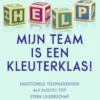 Help, mijn team is een kleuterklas!
