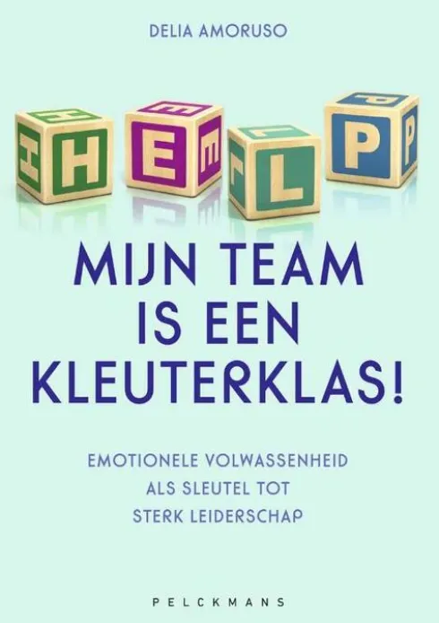 Help, mijn team is een kleuterklas!