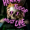 Henry Tudor Must Die