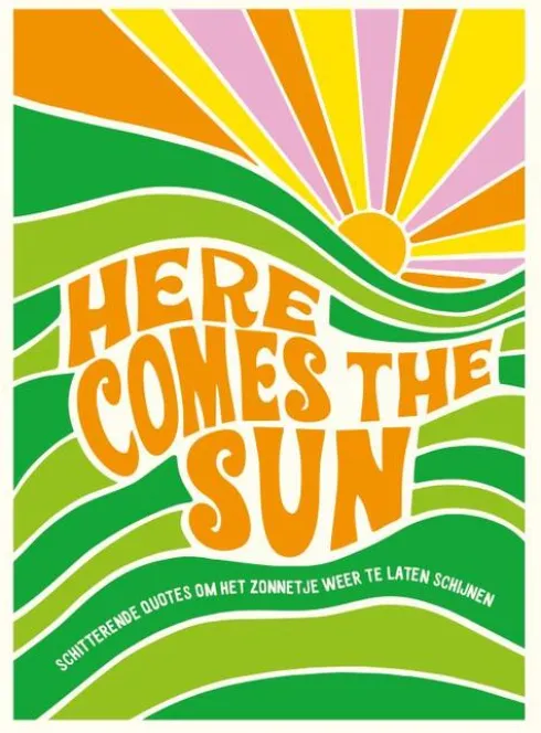 Here comes the sun
