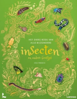 Het dikke boek van alle bijzondere insecten en andere beestjes