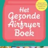 Het gezonde airfryer boek