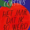 Het jaar dat ik 30 werd