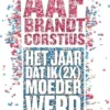 Het jaar dat ik (2x) keer moeder werd