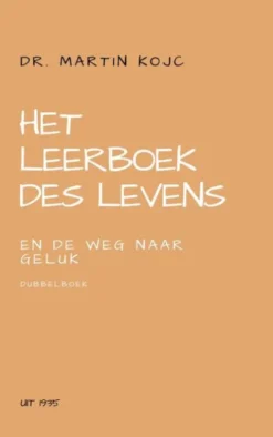 Het leerboek des levens & de weg naar geluk