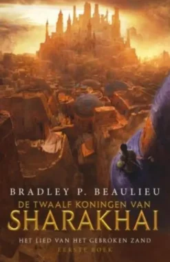 Het Lied van het Gebroken Zand 1 - De Twaalf Koningen van Sharakhai (POD)