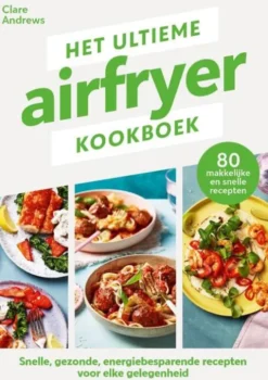 Het ultieme airfryer kookboek
