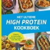 Het ultieme high protein kookboek