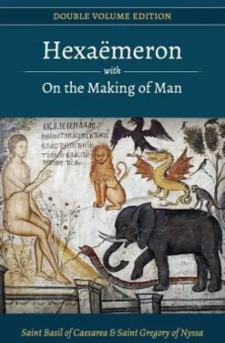 Hexaemeron with On the Making of Man (Basil of Caesarea, Gregory of Nyssa)
