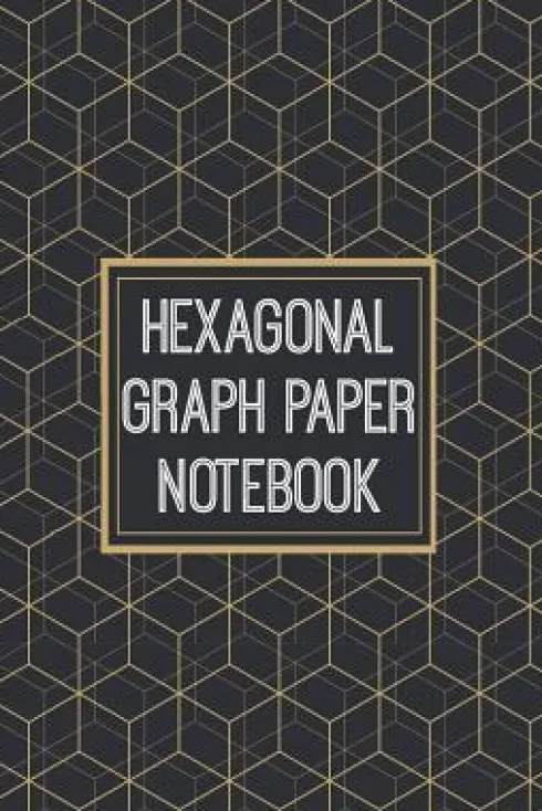 Hexagonal Graph Paper Notebook: 1/2 Inch Hexagons - Hex Map - Hex Board - Hex Grid - Designed for RPG Gamers and other Crazy People