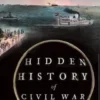 Hidden History of Civil War Charleston