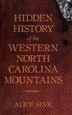 Hidden History of the North Carolina Mountains