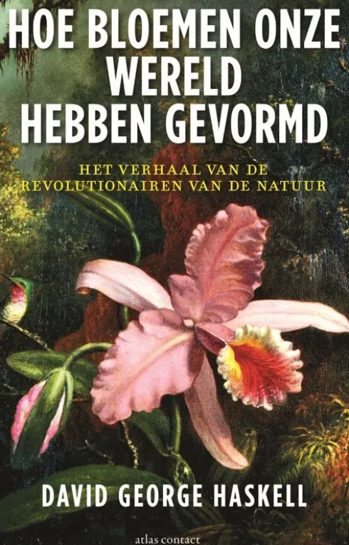 Hoe bloemen onze wereld hebben gevormd