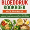 Hoge Bloeddruk Kookboek Voor Beginners