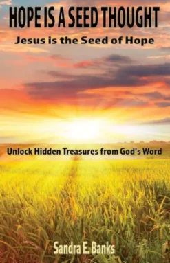 Hope Is A Seed Thought, Jesus Is The Seed Of Hope