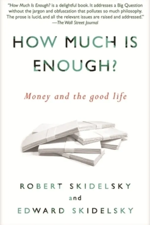 How Much is Enough?: Money and the Good Life