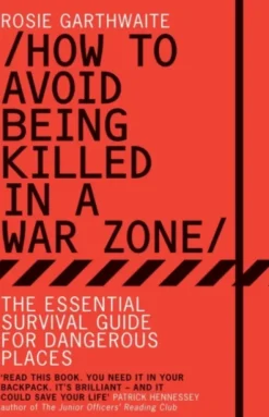 How to Avoid Being Killed in a War Zone