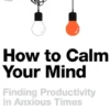 How to Calm Your Mind