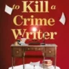 How to Kill a Crime Writer