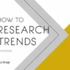 How to Research Trends