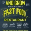 How to Start, Run, and Grow a Quick Service Fast Food Restaurant