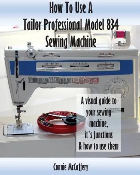 How To Use A Tailor Professional Model 834 Sewing Machine
