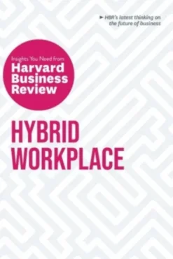 Hybrid Workplace: The Insights You Need from Harvard Business Review