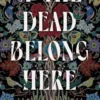 If the Dead Belong Here