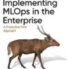 Implementing MLOps in the Enterprise
