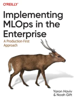 Implementing MLOps in the Enterprise