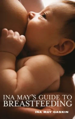 Ina May's Guide to Breastfeeding