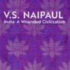 India: A Wounded Civilization