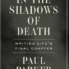 In the Shadows of Death: Writing Life's Final Chapter