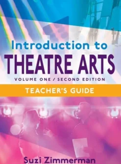 Introduction to Theatre Arts 1, 2nd Edition Teacher's Guide