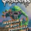 Invasion of the Body Squeezers: Part 1 (Goosebumps Classics #41)